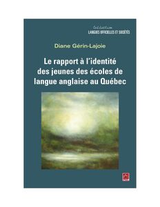 Le rapport à l’identité des jeunes des écoles de langue anglaise au Québec