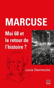Marcuse : Mai 68 et le retour de l'histoire ?