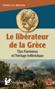 Le libérateur de la Grèce Titus Flamininus et l'héritage hellénistique