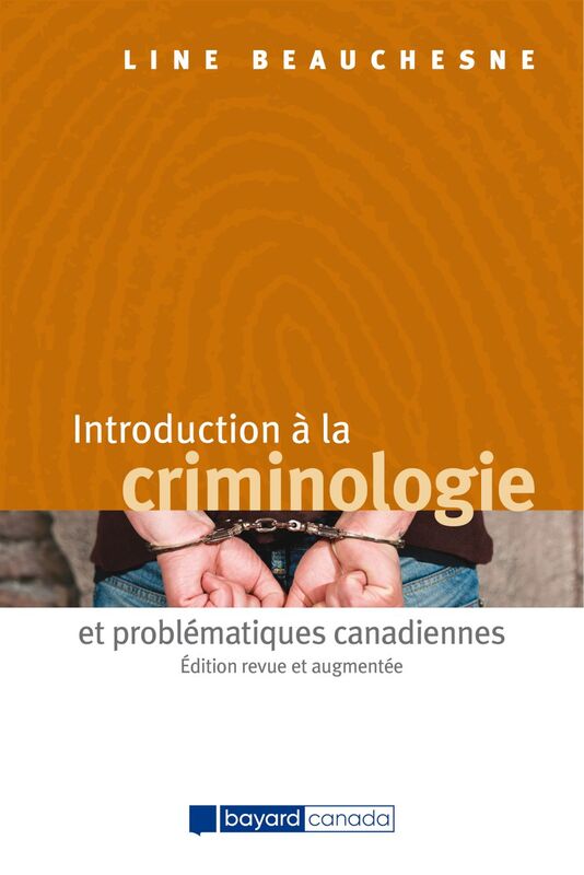 Introduction à la criminologie et problématiques canadiennes - Édition revue et augmentée Édition revue et augmentée