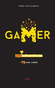 Gamer 02 : Dans l'arène
