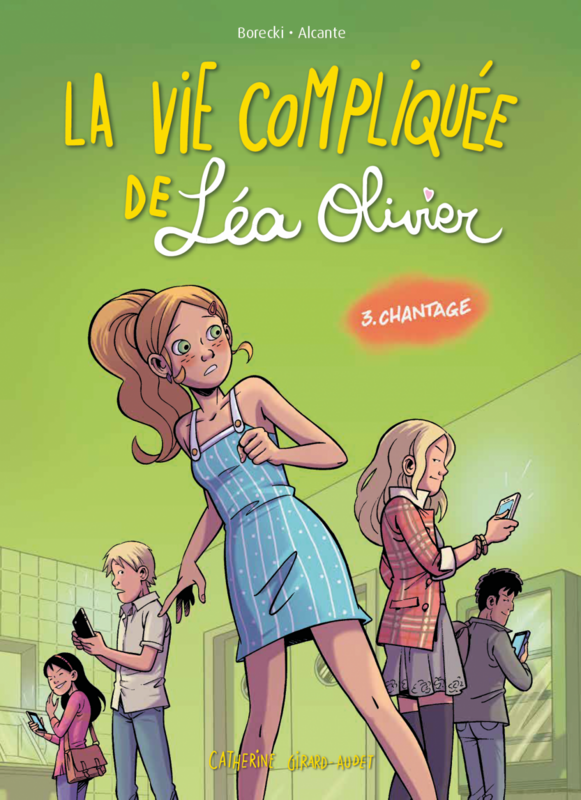 La vie compliquée de Léa Olivier BD tome 3: Chantage