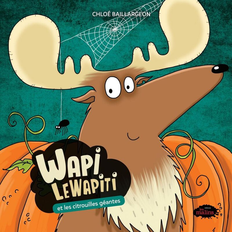 Wapi LeWapiti: Wapi et les citrouilles géantes Wapi et les citrouilles géantes