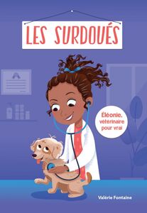Les Surdoués: Éléonie, vétérinaire pour vrai
