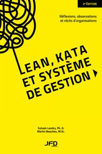 Lean, kata et système de gestion Réflexions, observations et récits d'organisations