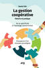 La gestion coopérative : théorie et pratique De la spécificité à l’avantage concurrentiel - Émergence d’un nouveau paradigme