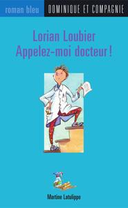 Lorian Loubier - Appelez-moi docteur !