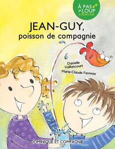Jean-Guy - Poisson de compagnie - Niveau de lecture 3