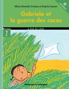 Gabriela et la guerre des cocos - Niveau de lecture 5