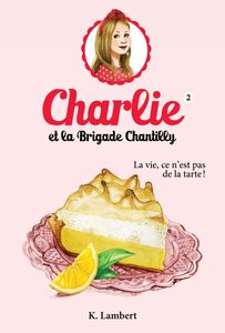 Charlie et la brigade Chantilly 2