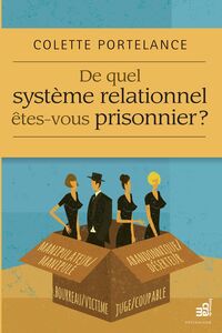 De quel système relationnel êtes-vous prisonnier?