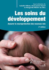 Les soins du développement Assurer la neuroprotection des nouveau-nés