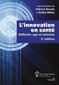 L'innovation en santé, 2e édition Réfléchir, agir et valoriser