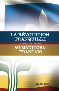 La révolution tranquille au Manitoba français