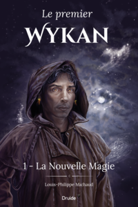 Le premier Wykan, Tome 1 - La Nouvelle Magie La Nouvelle Magie