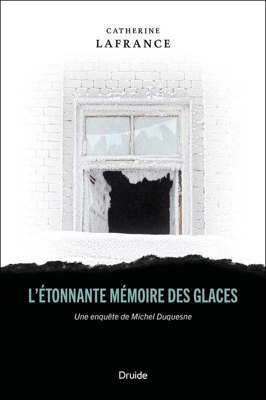 L'étonnante mémoire des glaces Une enquête de Michel Duquesne