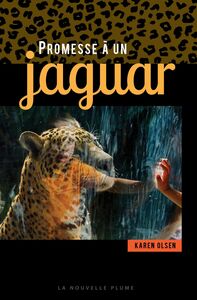 Promesse à un jaguar roman jeunesse ainsi que roman adulte