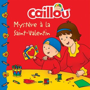 Caillou, Mystère à la Saint-Valentin