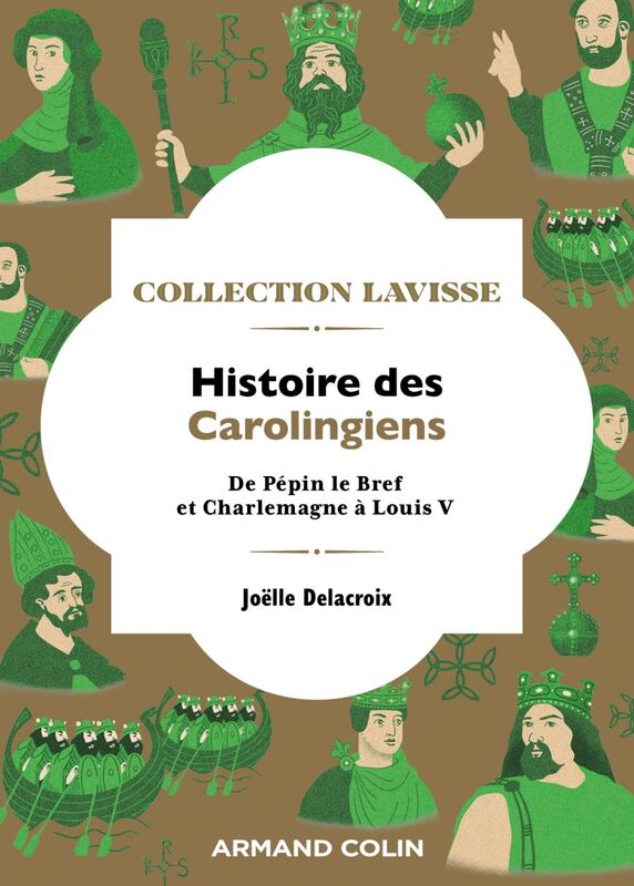 Histoire des Carolingiens De Pépin le Bref et Charlemagne à Louis V