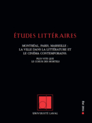 Études littéraires. Vol. 45 No. 2, Été 2014 Montréal, Paris, Marseille : la ville dans la littérature et le cinéma contemporains. Plus vite que le coeur des mortels