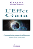 L'Effet Gaia L'extraordinaire système de collaboration entre Gaia et l'humanité