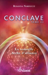 Conclave, tome III La nouvelle Arche d'alliance