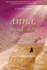 Anna, grand-mère de Jésus L’histoire extraordinaire d’une femme qui a changé le monde en donnant naissance à une lignée spirituelle