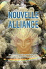 Nouvelle alliance Conversations avec les esprits de la nature et autres alliés essentiels de la nouvelle humanité