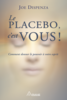 Le placebo, c'est vous ! Version abrégée
