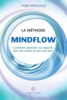 La méthode Mindflow Comment atteindre vos objectifs sans rien vouloir et sans rien faire