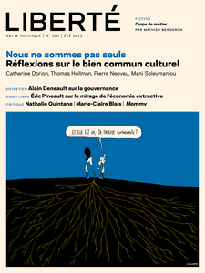 Revue Liberté 300 - Nous ne sommes pas seuls - numéro complet Réflexions sur le bien commun culturel
