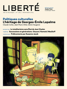 Revue Liberté 303 - Politiques culturelles - numéro complet héritage de Georges-Émile Lapalme