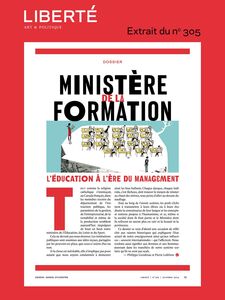 Revue Liberté 305 - Dossier - Ministère de la formation L'éducation à l'ère du management