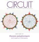 Circuit. Vol. 27 No. 3,  2017 Illusions polyphoniques