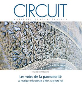 Circuit. Vol. 29 No. 2, 2019 Les voies de la pansonorité, La musique microtonale d'hier à aujourd'hu