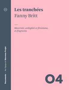 Les tranchées Maternité, ambigüité et féminisme, en fragments