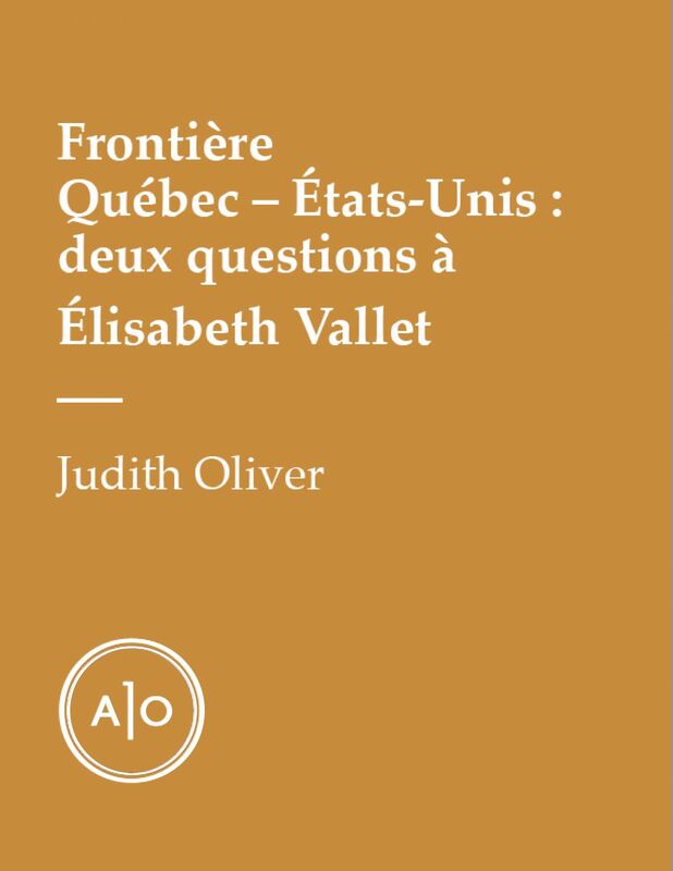 Frontière Québec—États-Unis: deux questions à Élisabeth Vallet