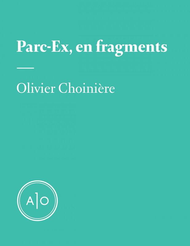 Parc-Ex, en fragments