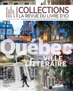 Collections, Vol 6, No 1, Québec, Ville littéraire Québec, Ville littéraire