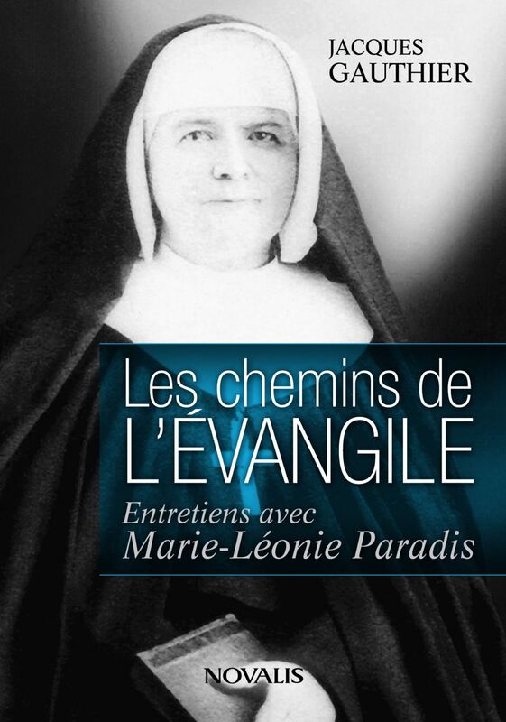 Les chemins de l'Évangile Entretien avec Marie-Léonie Paradis