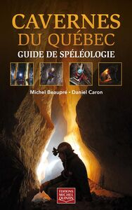Cavernes du Québec - Guide de spéléologie