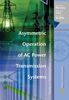 Asymmetric Operation of AC Power Transmission Systems The Key to Optimizing Power System Reliability and Economics
