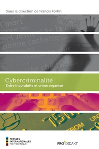 Cybercriminalité Entre inconduite et crime organisé