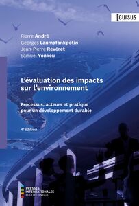 Évaluation des impacts sur l'environnement (L'), 4e édition Processus, acteurs et pratique pour un développement durable