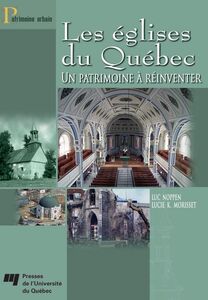 Les églises du Québec Un patrimoine à réinventer