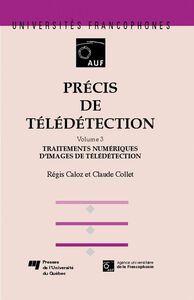 Précis de télédétection - Volume 3 Traitements numériques d'images de télédétection