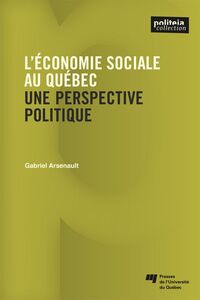 L'économie sociale au Québec Une perspective politique