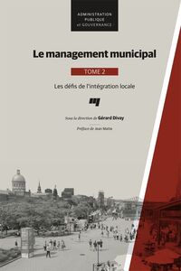 Le management municipal, Tome 2 Les défis de l'intégration locale