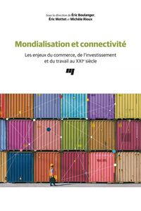 Mondialisation et connectivité Les enjeux du commerce, de l'investissement et du travail au XXIe siècle