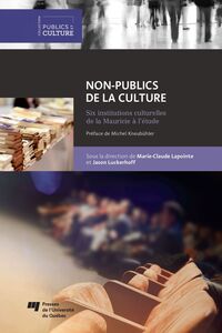 Non-publics de la culture Six institutions culturelles de la Mauricie à l'étude